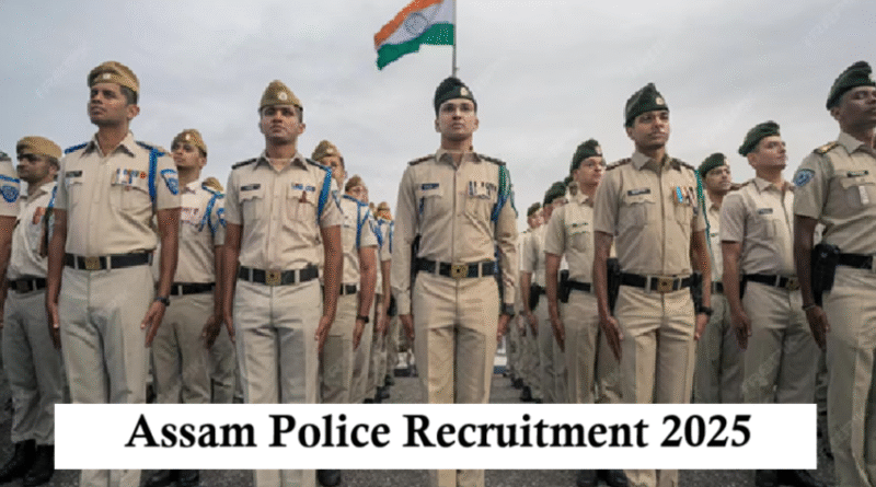 Assam Police Recruitment 2025