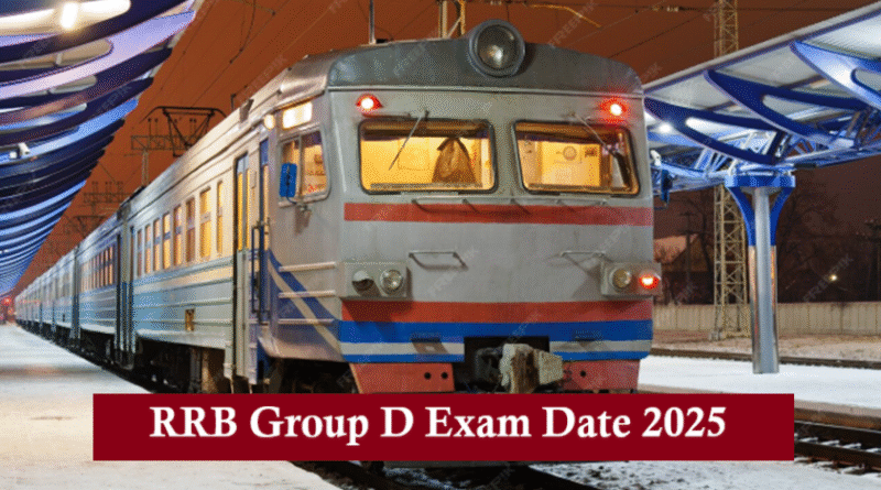 RRB Group D Exam Date 2025